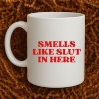 Smells Like Slut In Here Coffee Mug thumb 2