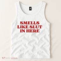 Smells Like Slut In Here Tank Top thumb 2