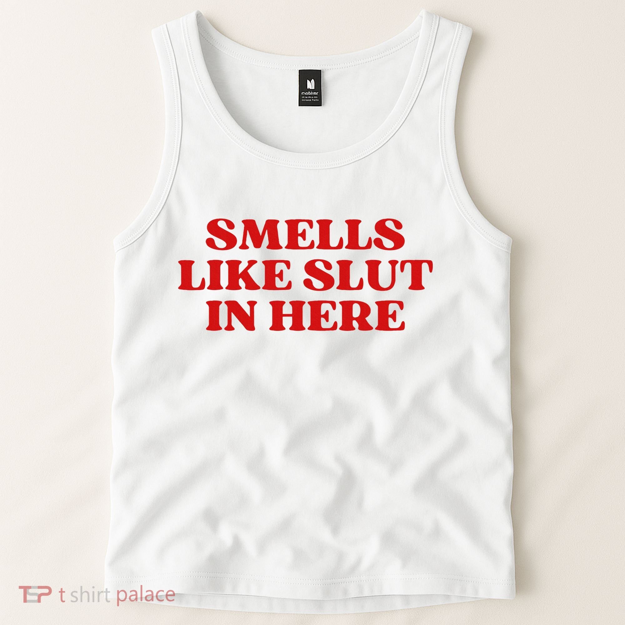 Smells Like Slut In Here Tank Top