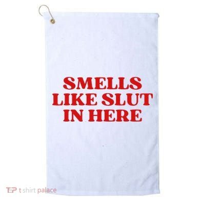 Smells Like Slut In Here Golf Towel