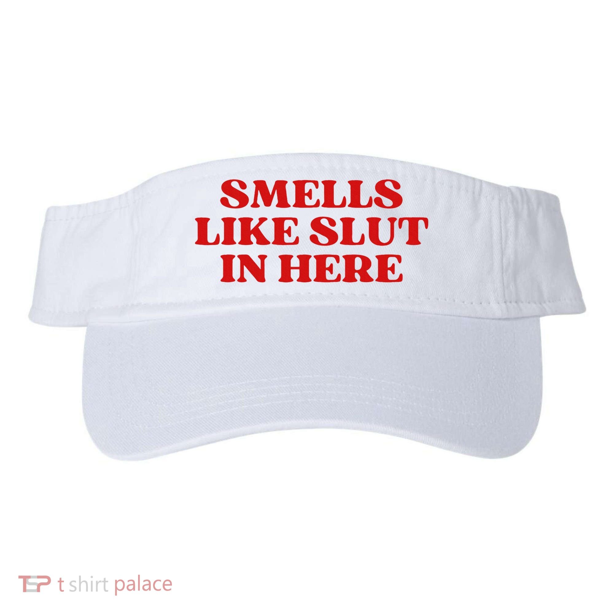 Smells Like Slut In Here Visor
