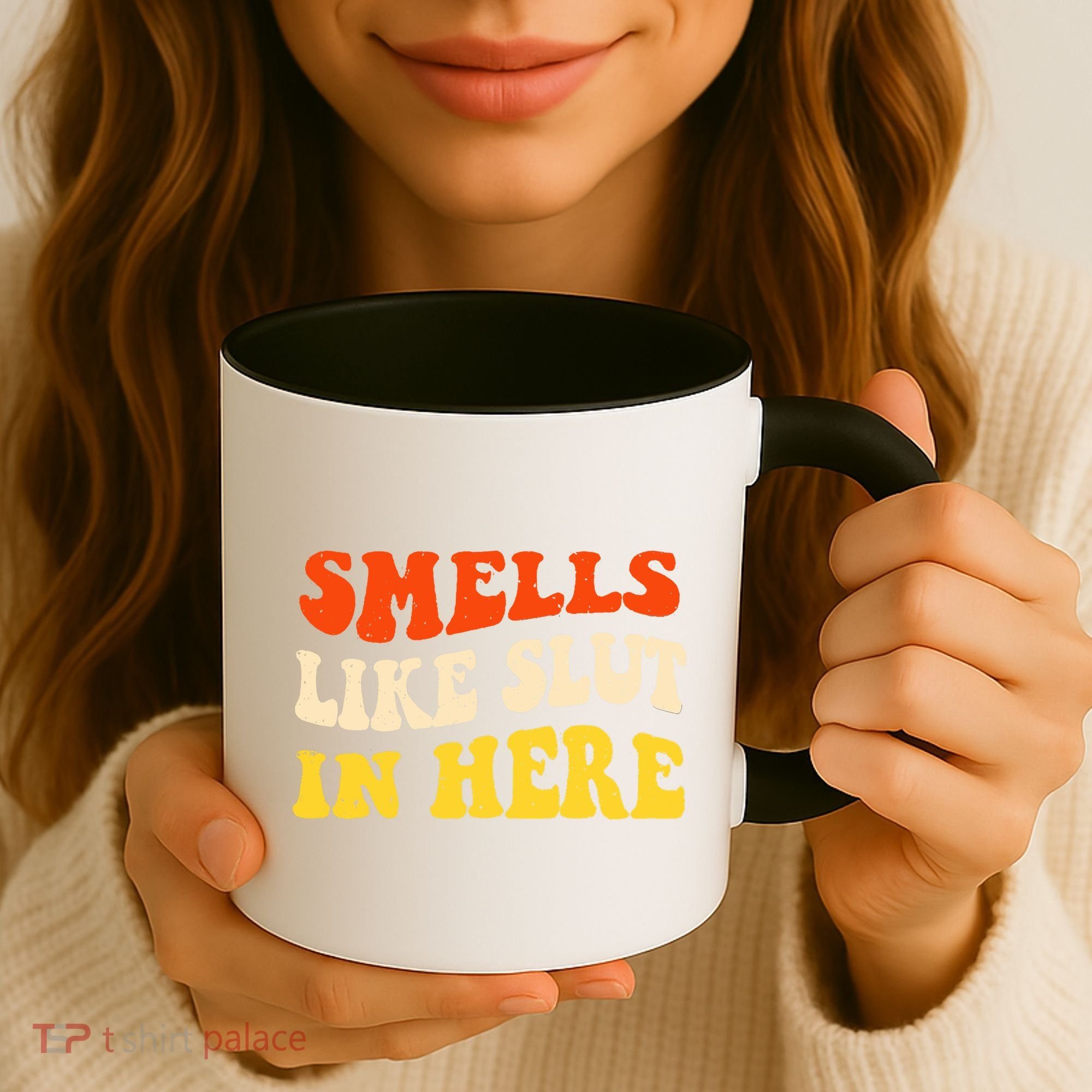 Smells Like Slut In Here Adult Humor Coffee Mug