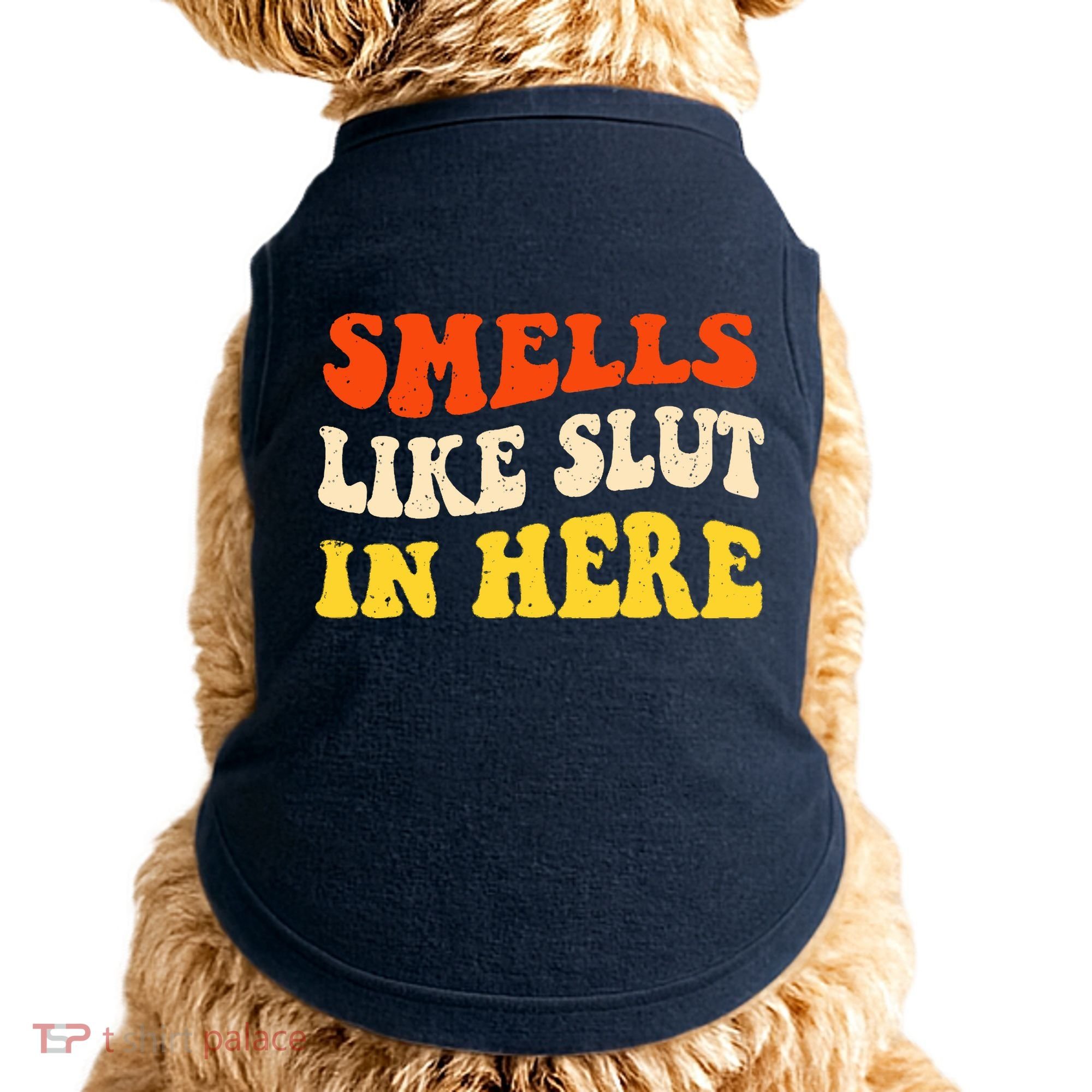Smells Like Slut In Here Adult Humor Doggie Tank