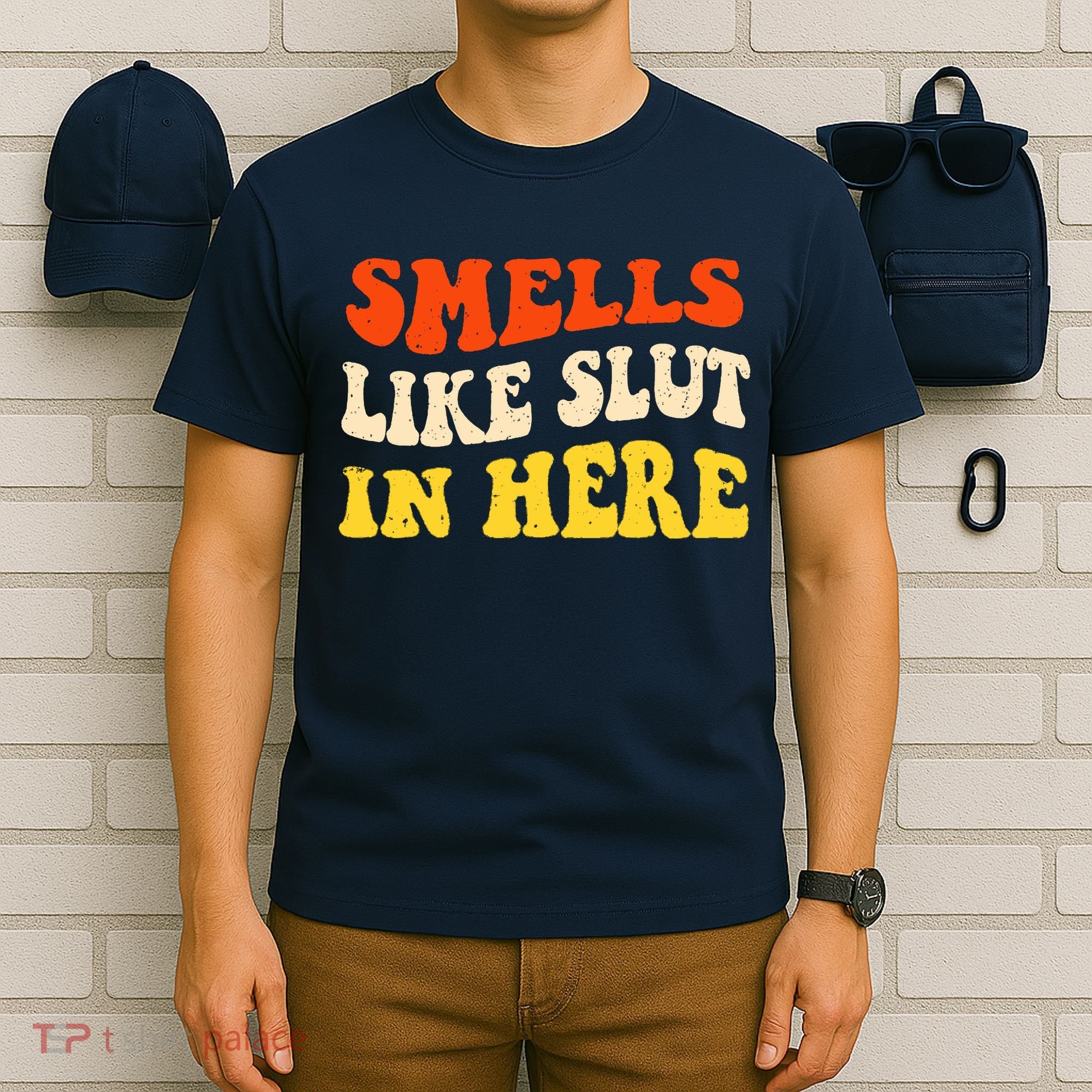 Smells Like Slut In Here Adult Humor T-Shirt