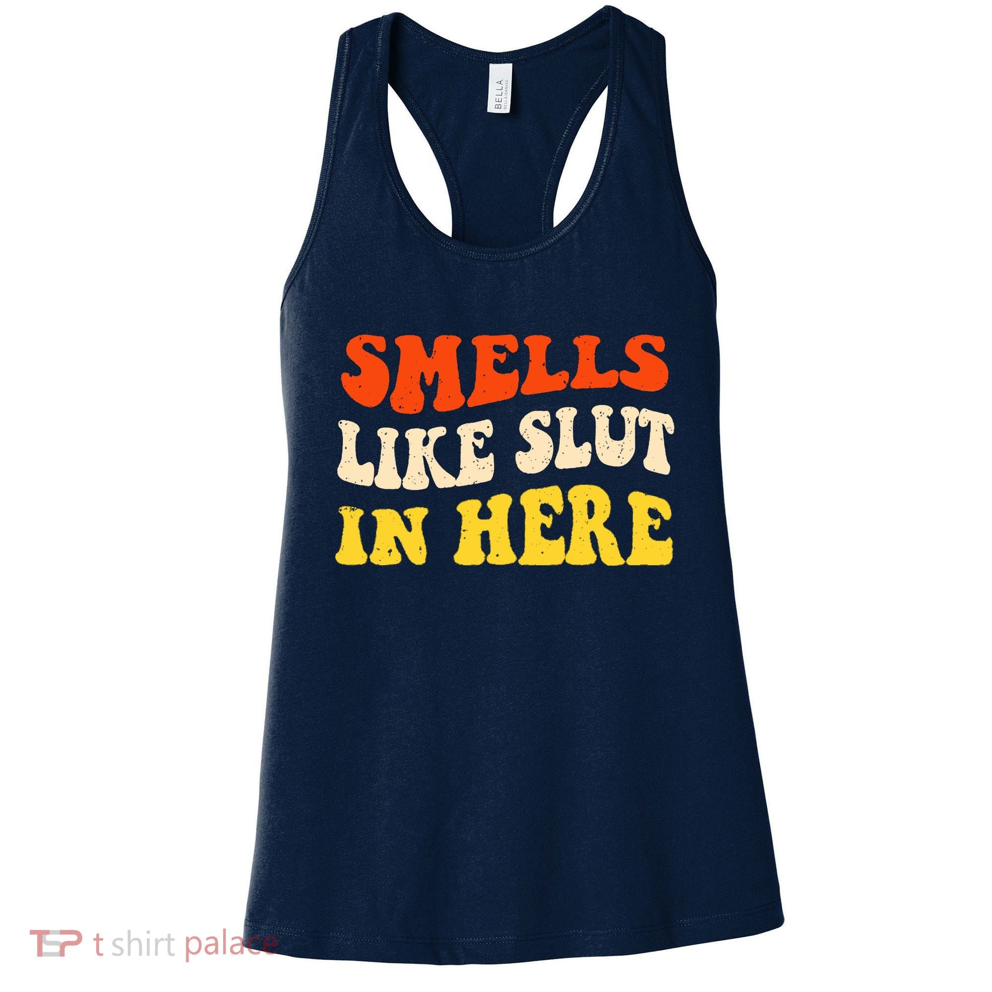 Smells Like Slut In Here Adult Humor Women's Tank Top