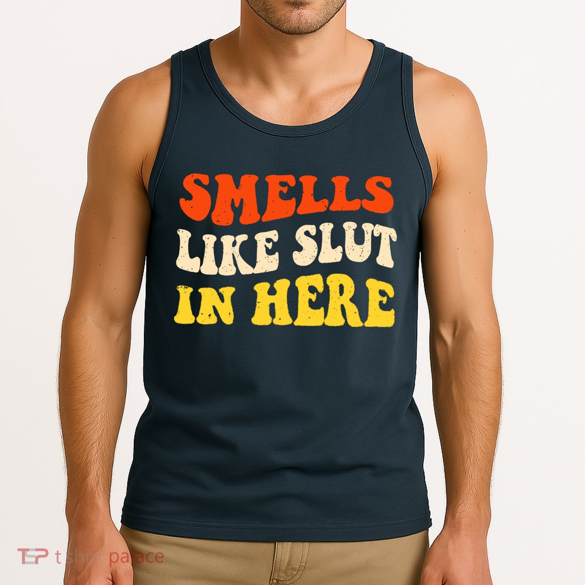 Smells Like Slut In Here Adult Humor Tank Top