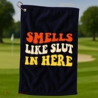 Smells Like Slut In Here Adult Humor Golf Towel thumb 1