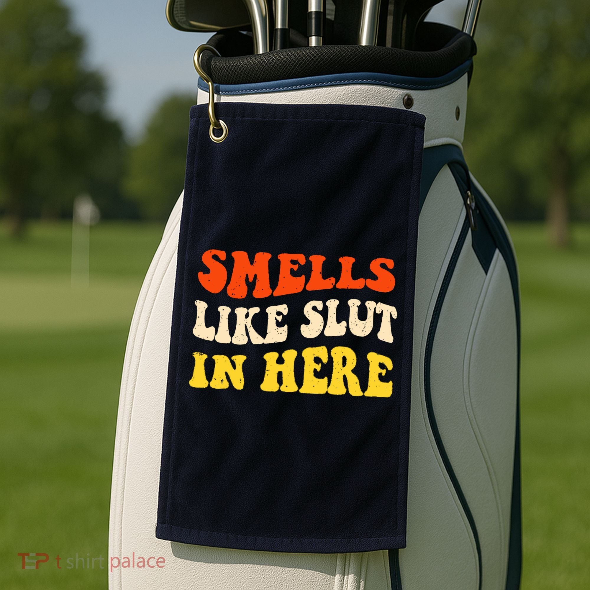 Smells Like Slut In Here Adult Humor Golf Towel