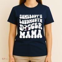 Somebody’S Loudmouth Soccer Mama Mothers Day Gifts For Mom T-Shirt thumb 4