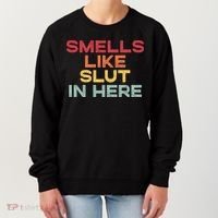 Smells Like Slut In Here Funny Women's Sweatshirt thumb 0