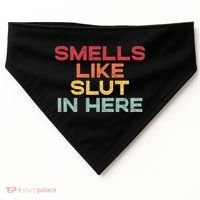 Smells Like Slut In Here Funny USA-Made Doggie Bandana thumb 0