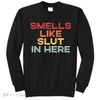 Smells Like Slut In Here Funny Sweatshirt thumb 0