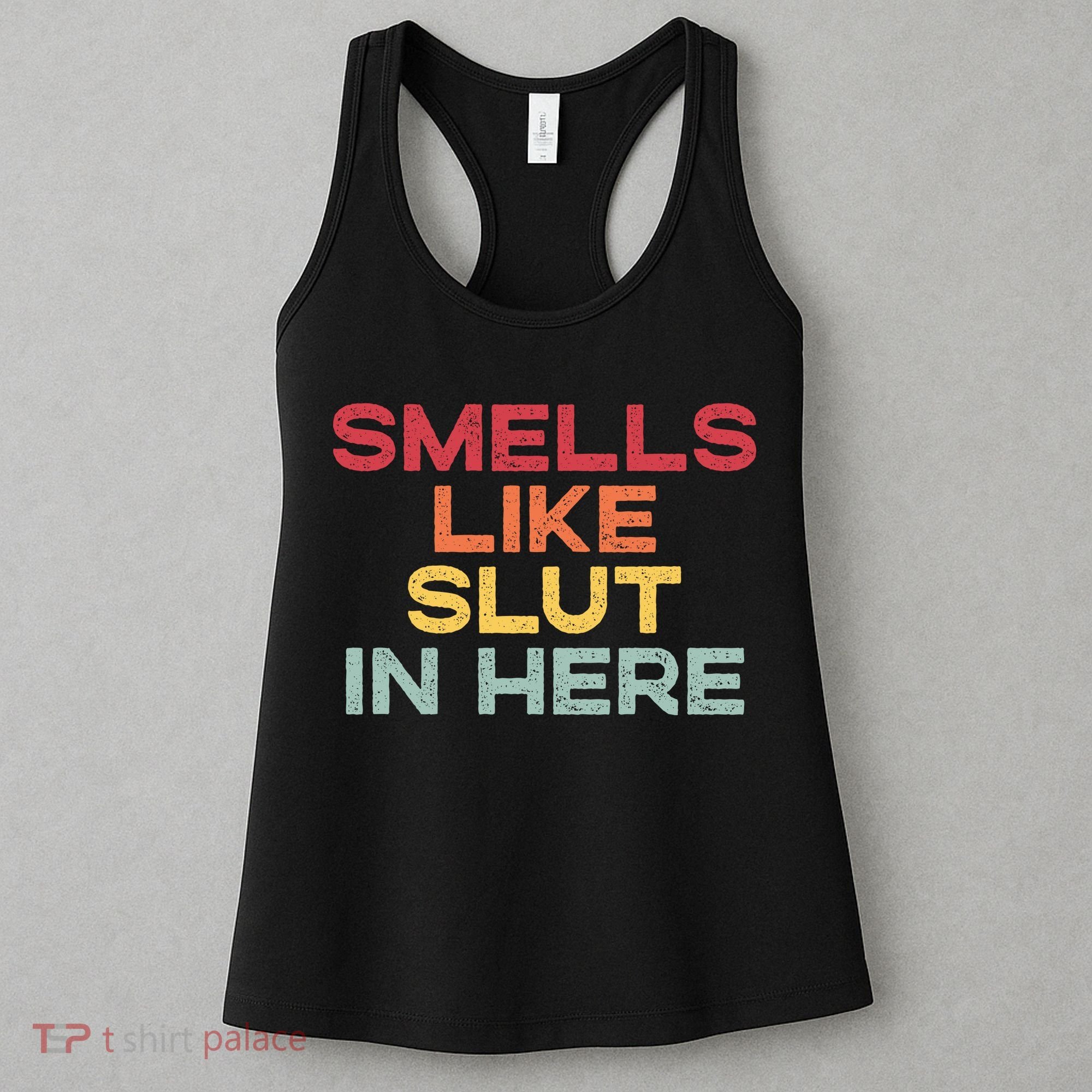Smells Like Slut In Here Funny Women's Tank Top