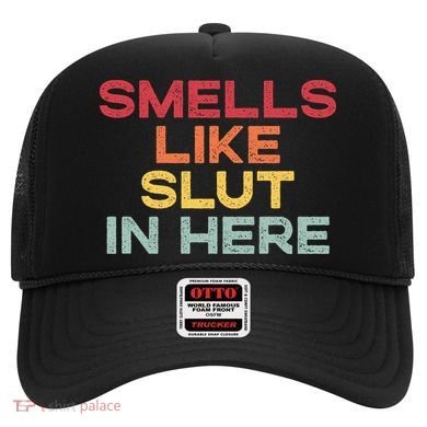 Smells Like Slut In Here Funny Hat