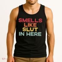 Smells Like Slut In Here Funny Tank Top thumb 3