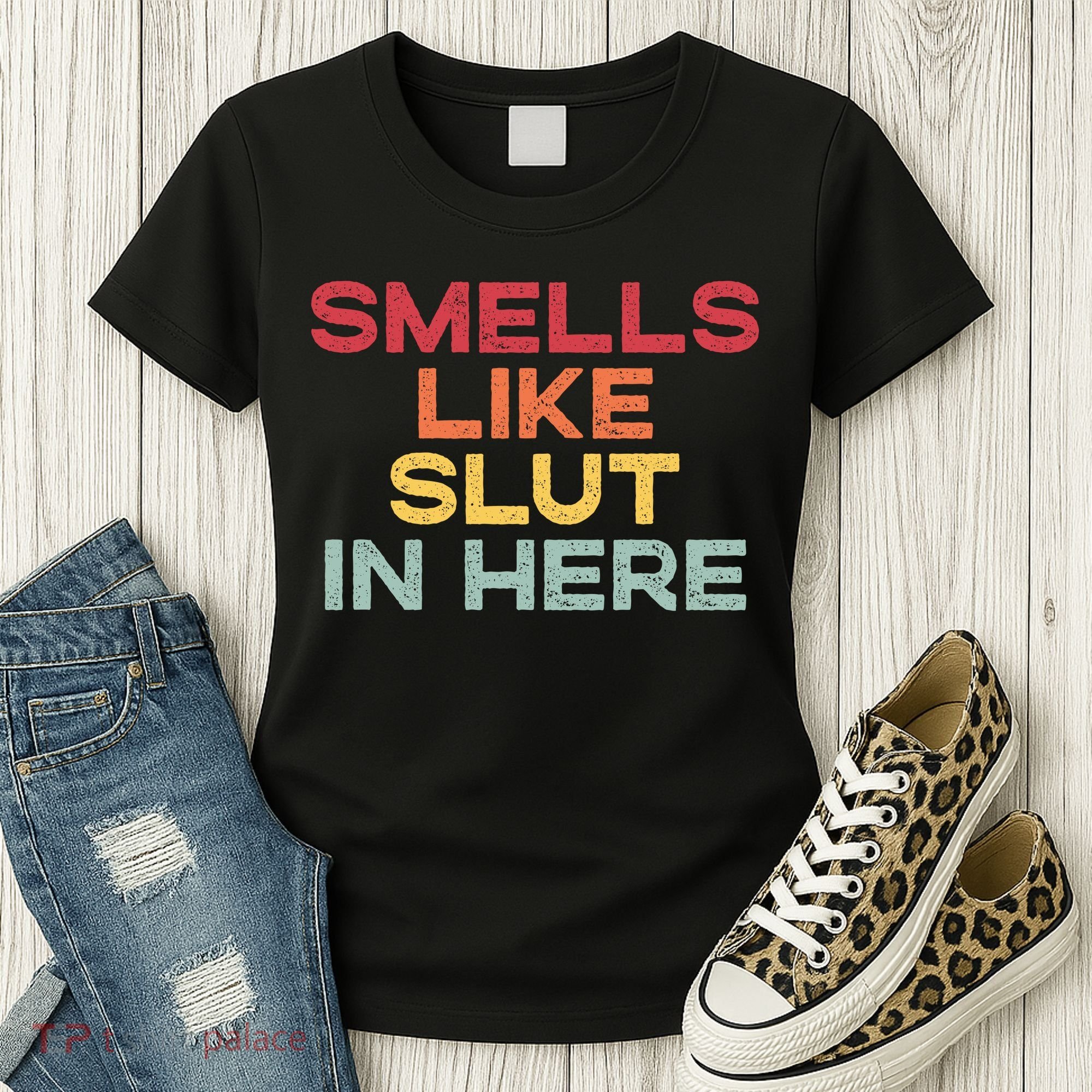 Smells Like Slut In Here Funny Women's T-Shirt