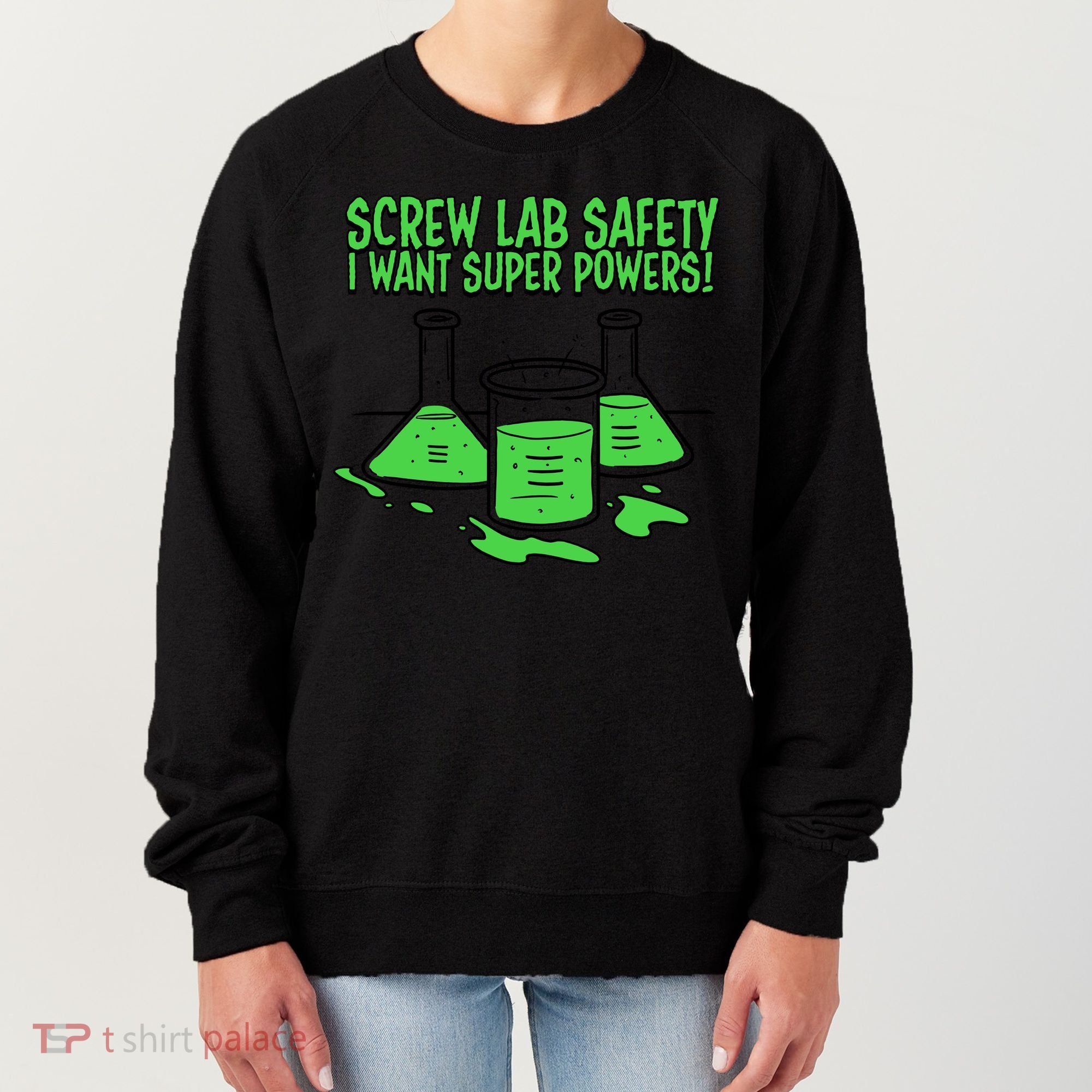 Screw Lab Safety I Want Superpowers Women's Sweatshirt