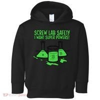Screw Lab Safety I Want Superpowers Toddler Hoodie thumb 0