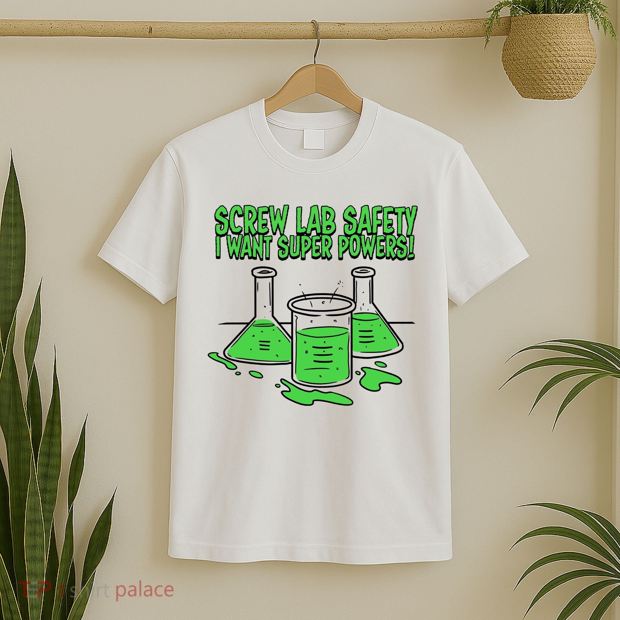 Screw Lab Safety I Want Superpowers T-Shirt