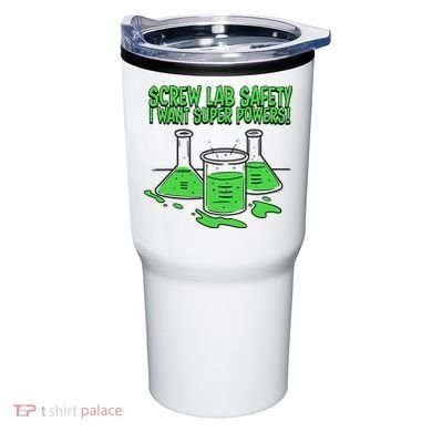 Screw Lab Safety I Want Superpowers Tumbler