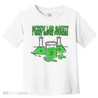 Screw Lab Safety I Want Superpowers Toddler T-Shirt thumb 0