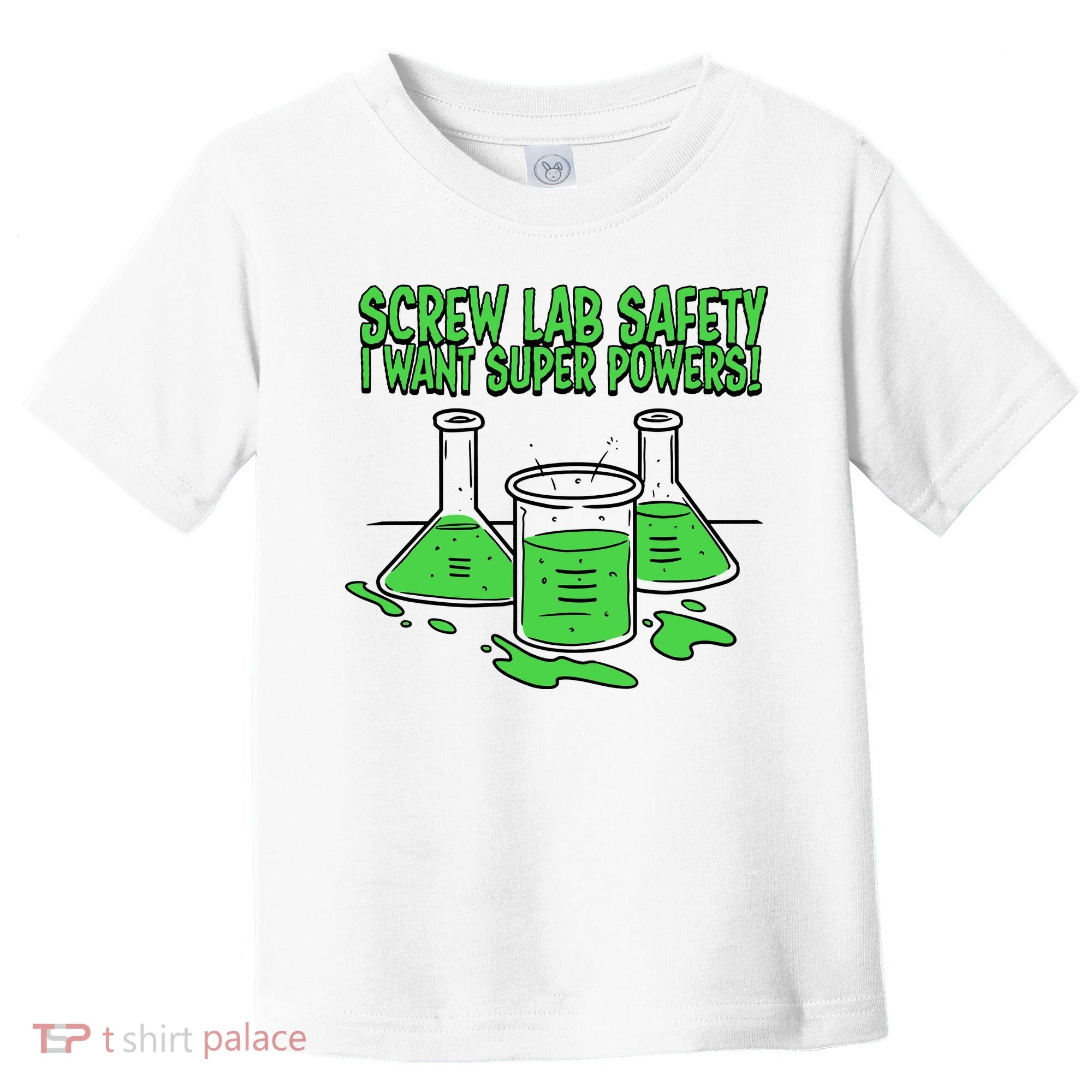 Screw Lab Safety I Want Superpowers Toddler T-Shirt