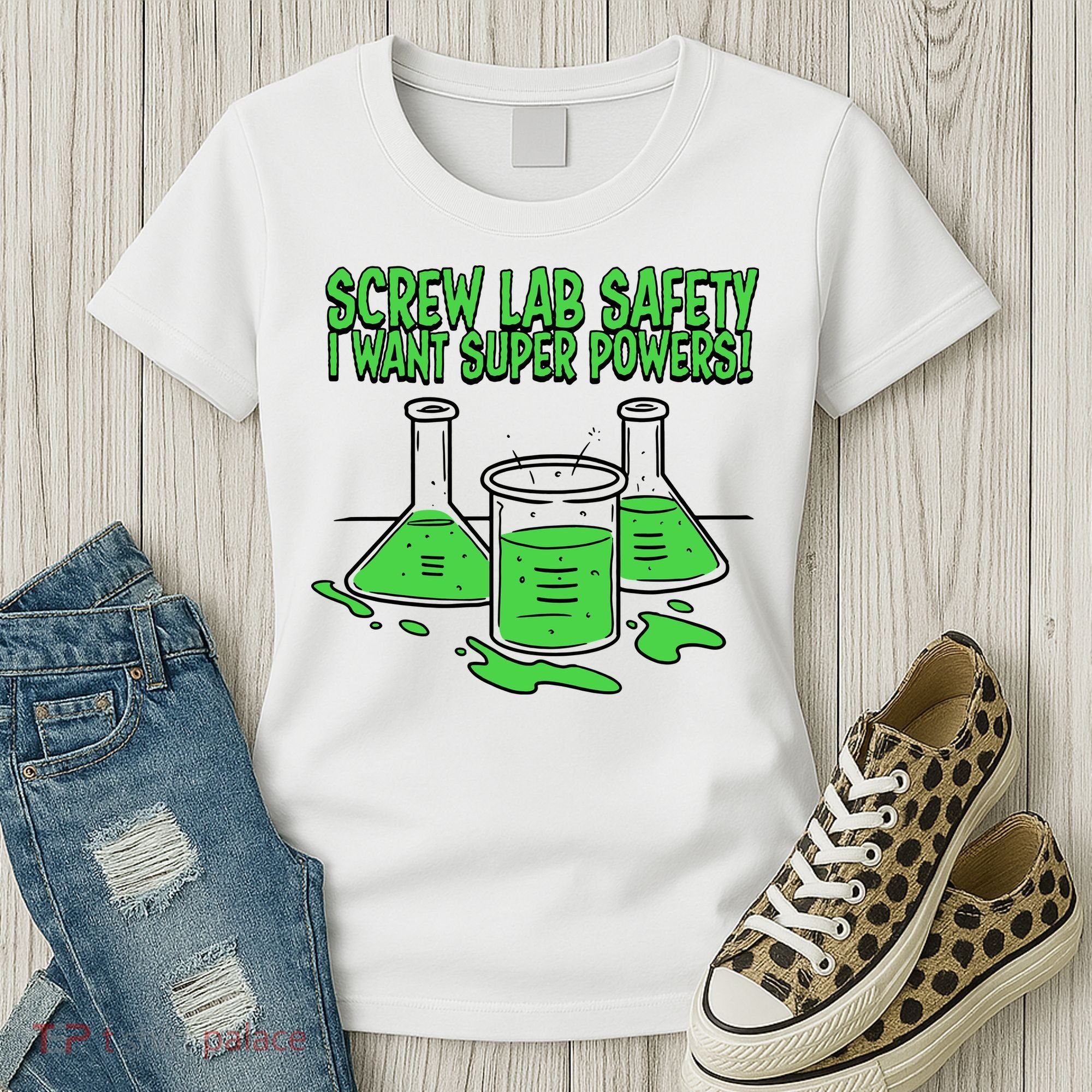 Screw Lab Safety I Want Superpowers Women's T-Shirt