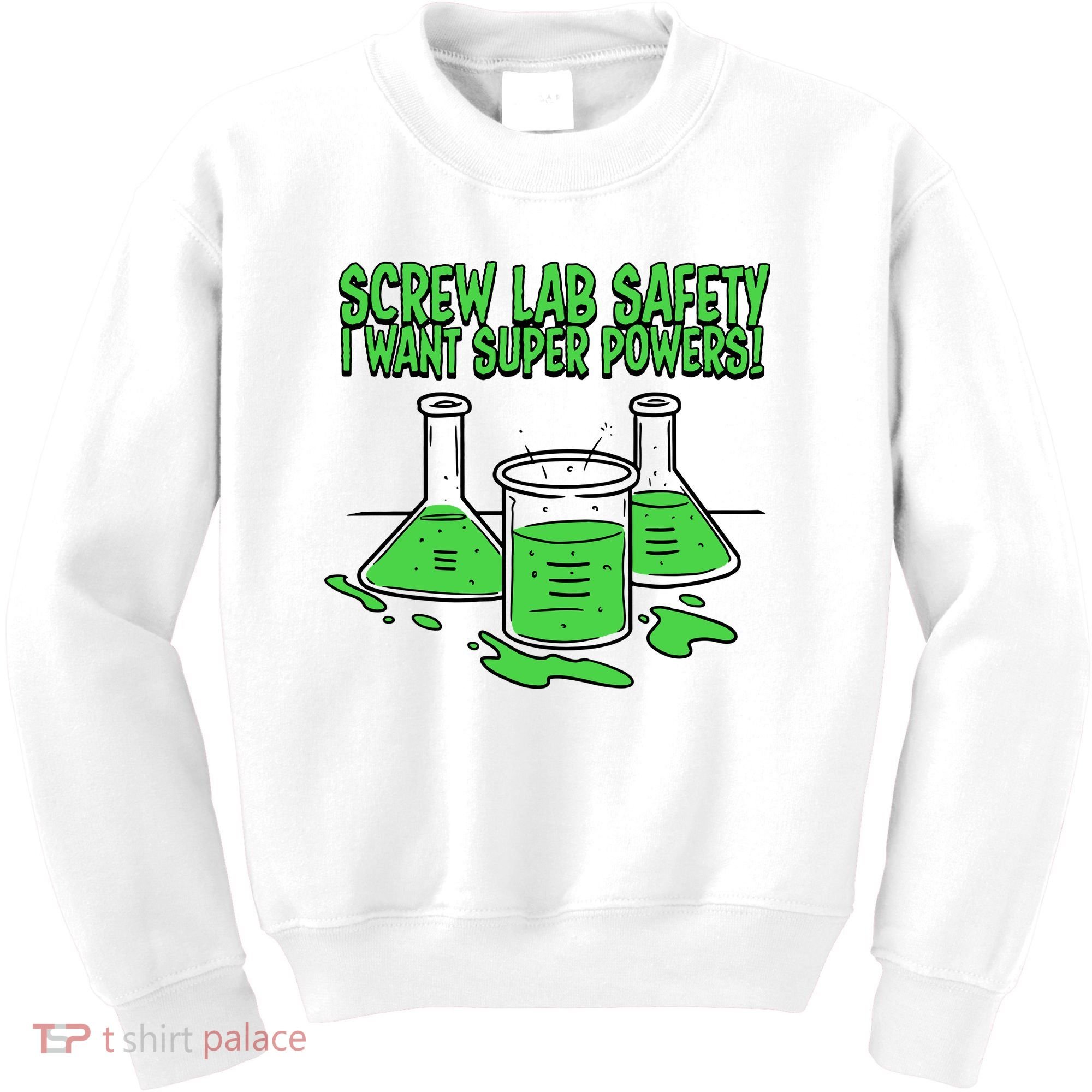 Screw Lab Safety I Want Superpowers Kids Sweatshirt