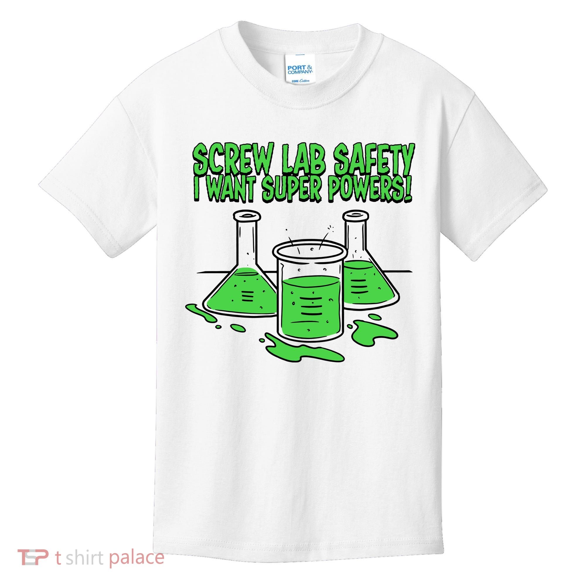 Screw Lab Safety I Want Superpowers Kids T-Shirt
