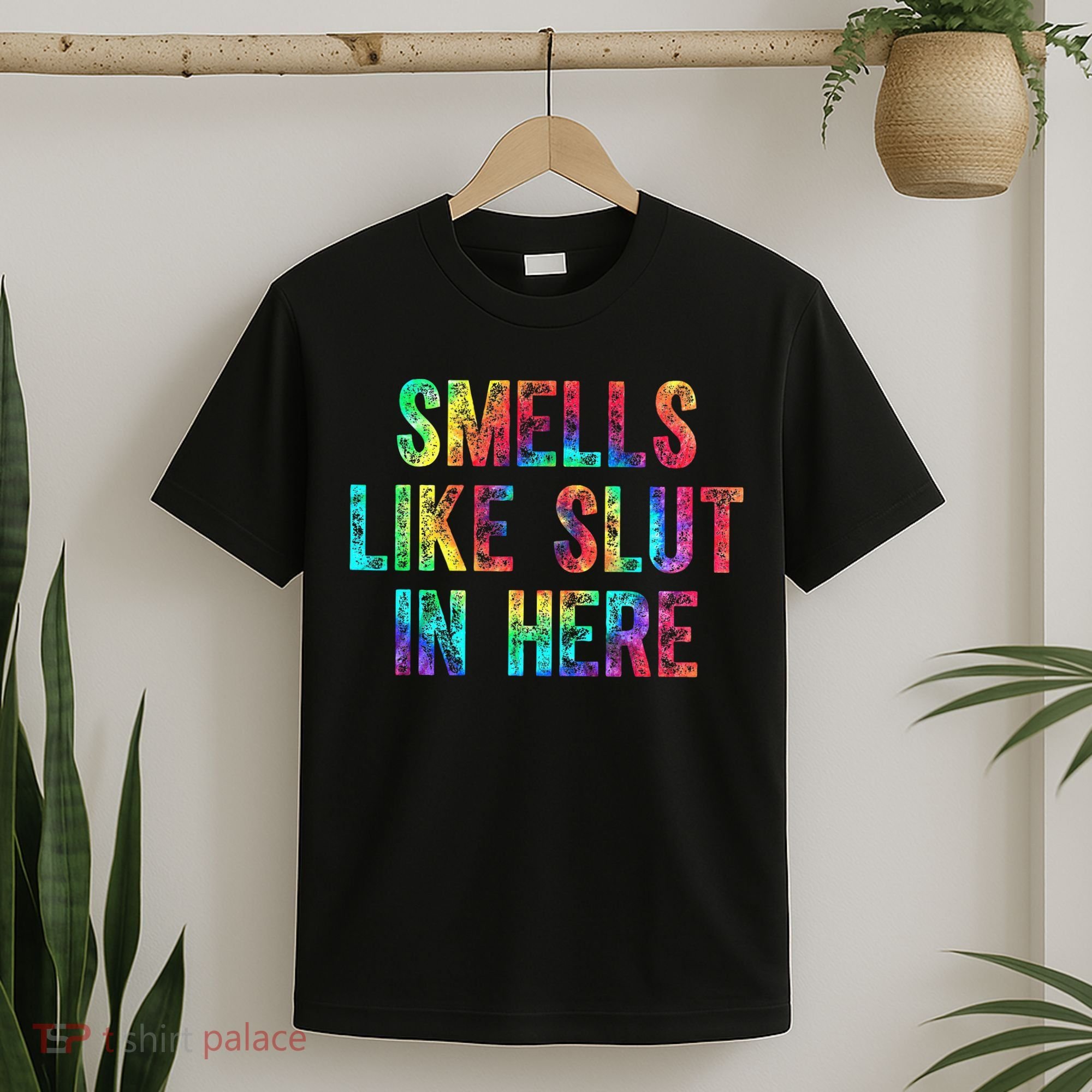 Smells Like Slut In Here Tie Dye Offensive Funny Adult Humor T-Shirt