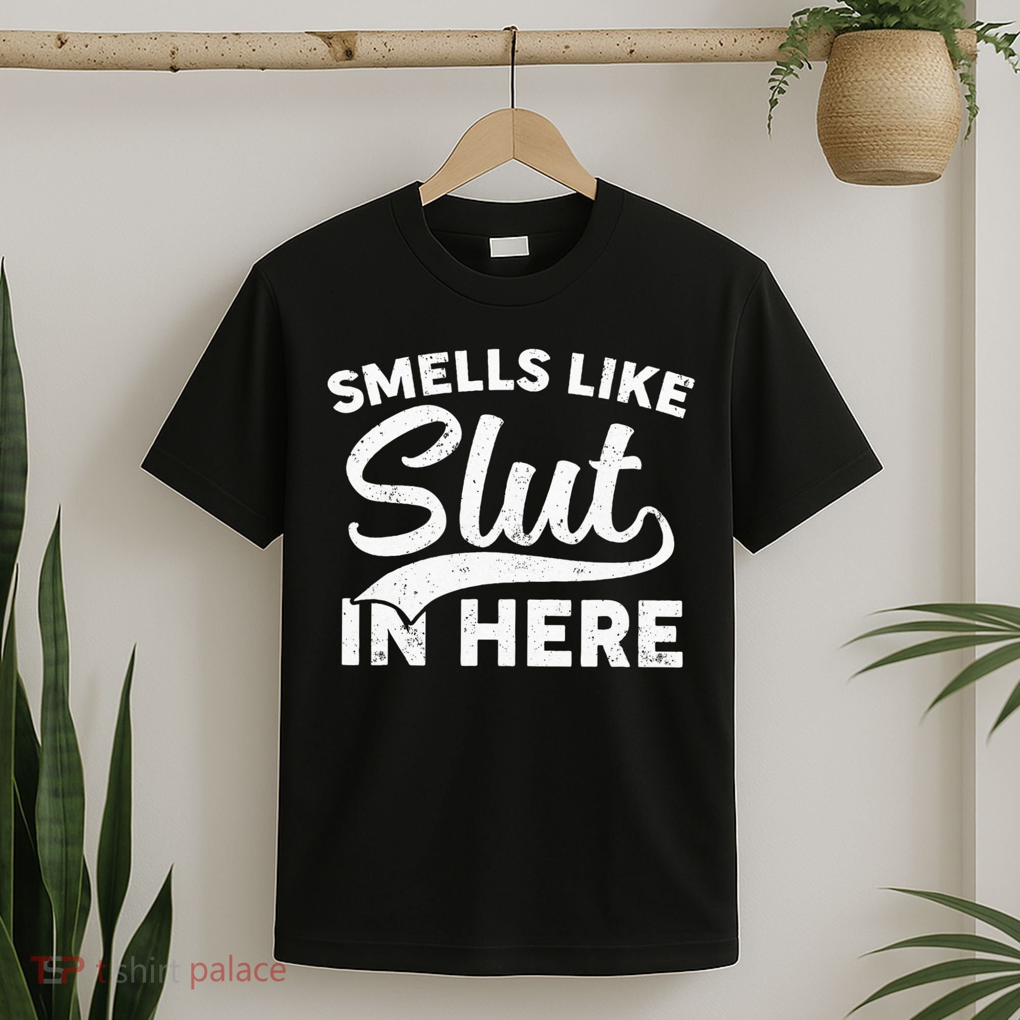 Smells Like Slut In Here Funny Humor T-Shirt