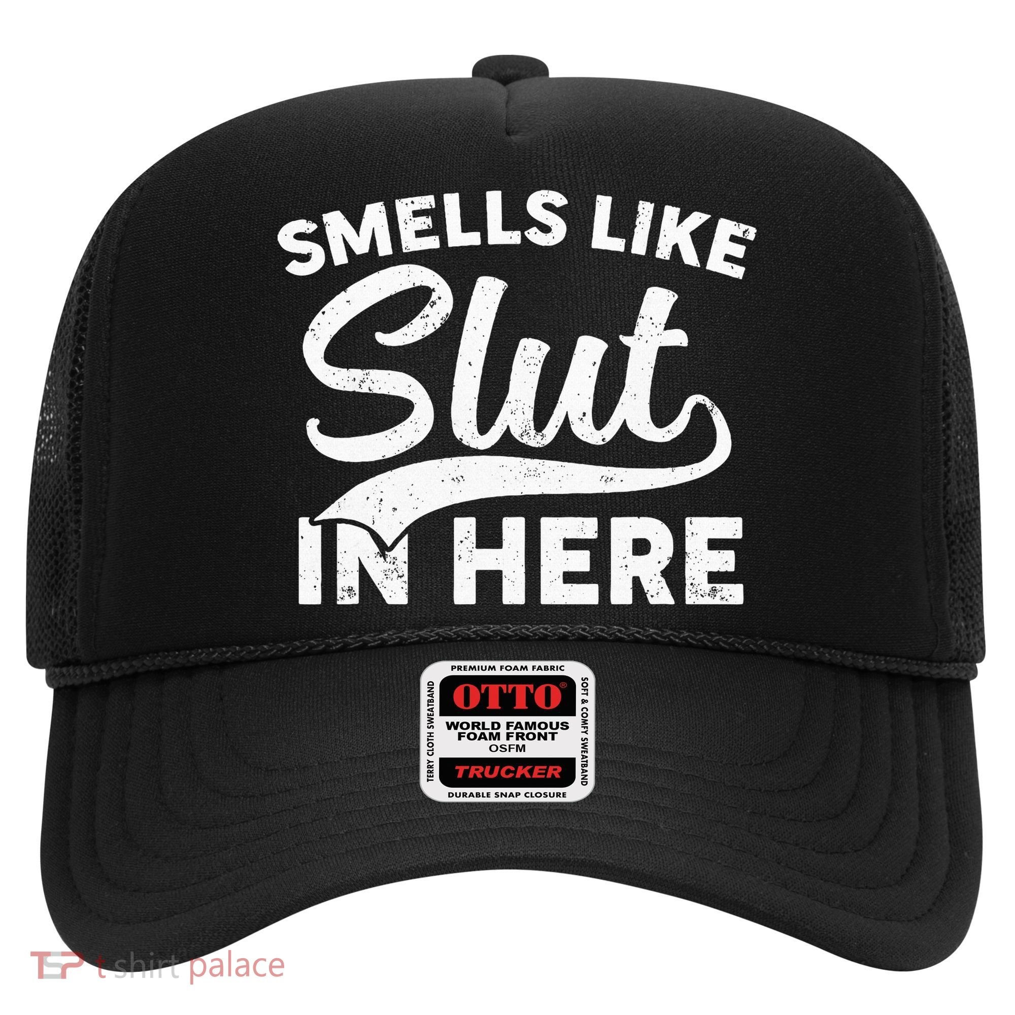 Smells Like Slut In Here Funny Humor Hat