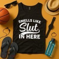 Smells Like Slut In Here Funny Humor Tank Top thumb 4