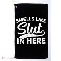 Smells Like Slut In Here Funny Humor Golf Towel thumb 0