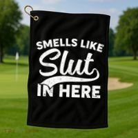 Smells Like Slut In Here Funny Humor Golf Towel thumb 1