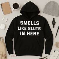 Smells Like Slut In Here Offensive Hoodie thumb 3