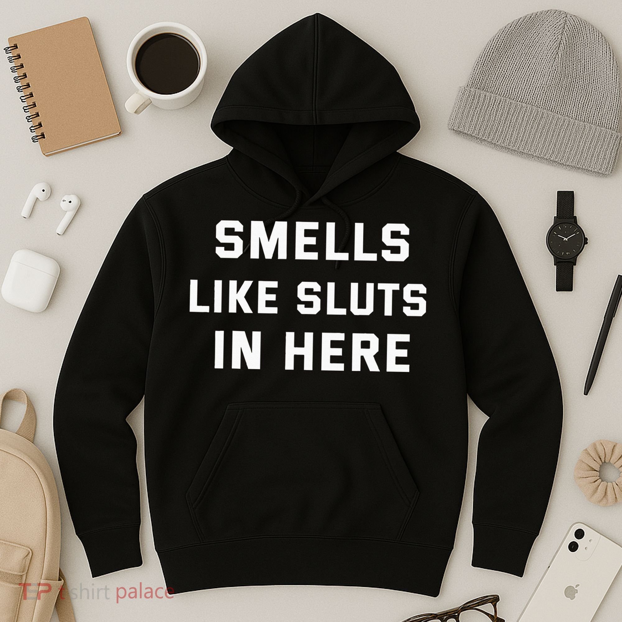 Smells Like Slut In Here Offensive Hoodie