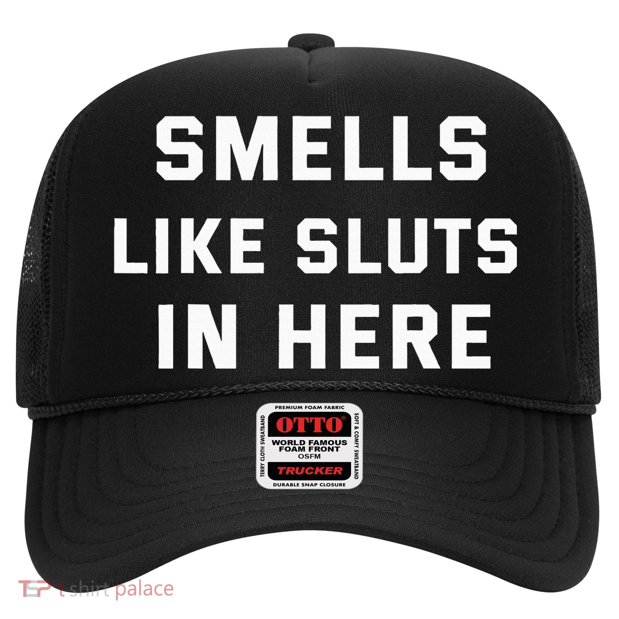 Smells Like Slut In Here Offensive Hat