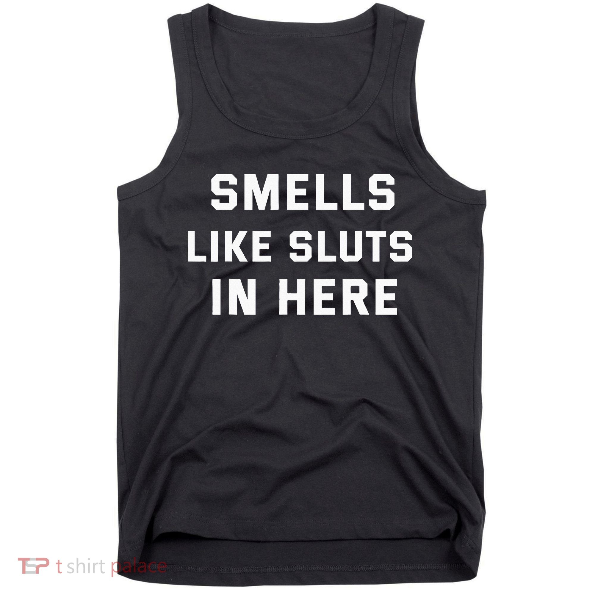 Smells Like Slut In Here Offensive Tank Top