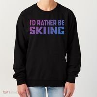Skiing Lover Skier Winter Snow Id Rather Be Skiing Gift Women's Sweatshirt thumb 0