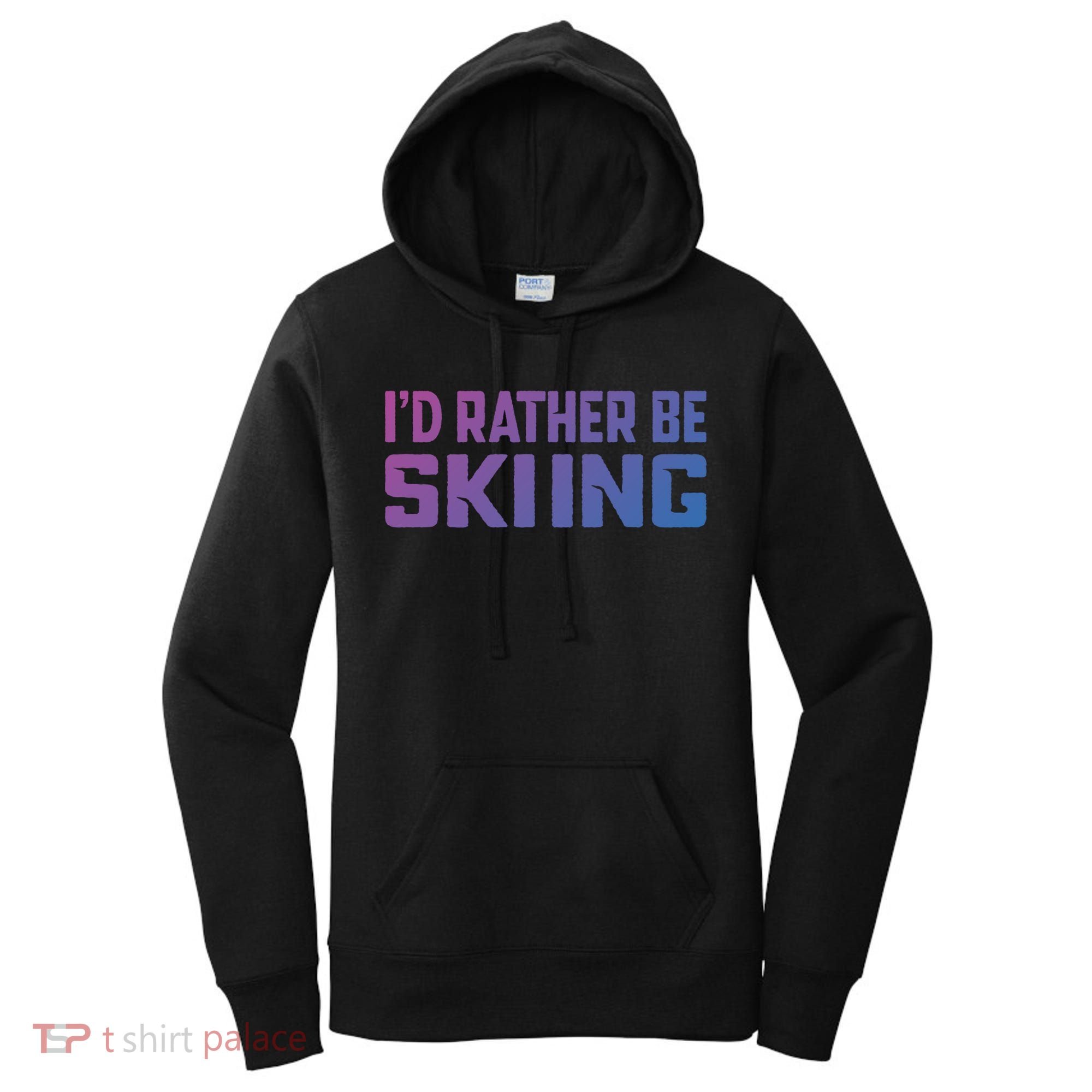 Skiing Lover Skier Winter Snow Id Rather Be Skiing Gift Women's Hoodie