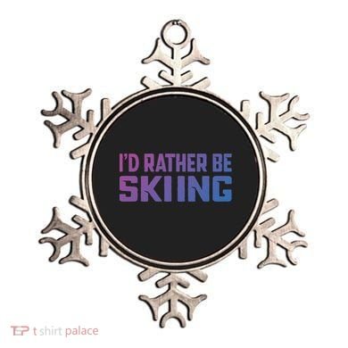 Skiing Lover Skier Winter Snow Id Rather Be Skiing Gift Ornament