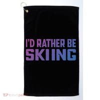 Skiing Lover Skier Winter Snow Id Rather Be Skiing Gift Golf Towel thumb 0