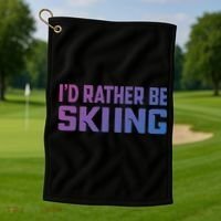 Skiing Lover Skier Winter Snow Id Rather Be Skiing Gift Golf Towel thumb 1
