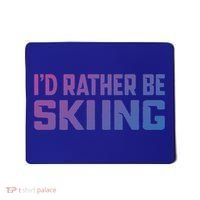 Skiing Lover Skier Winter Snow Id Rather Be Skiing Gift Mousepad thumb 0