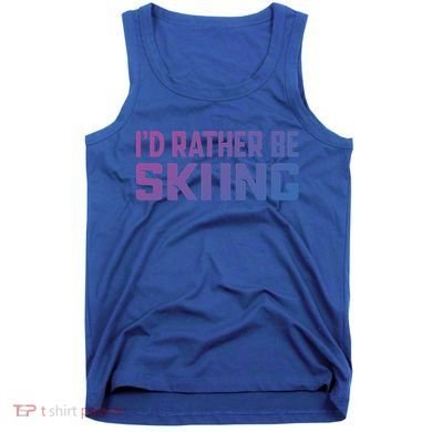 Skiing Lover Skier Winter Snow Id Rather Be Skiing Gift Tank Top