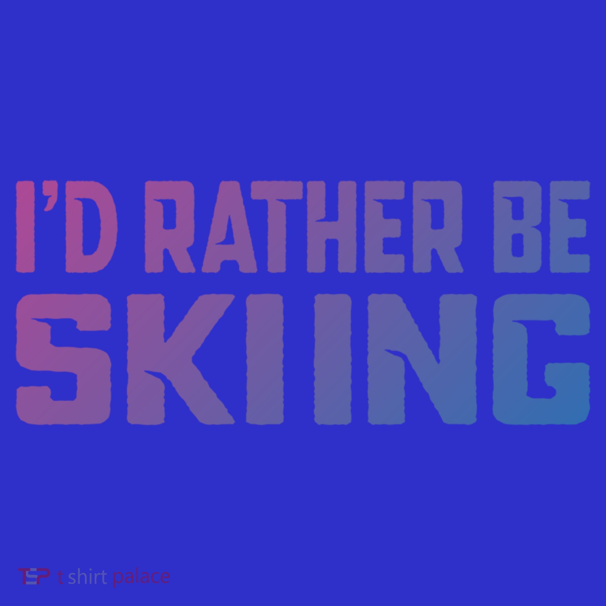 Skiing Lover Skier Winter Snow Id Rather Be Skiing Gift Women's T-Shirt