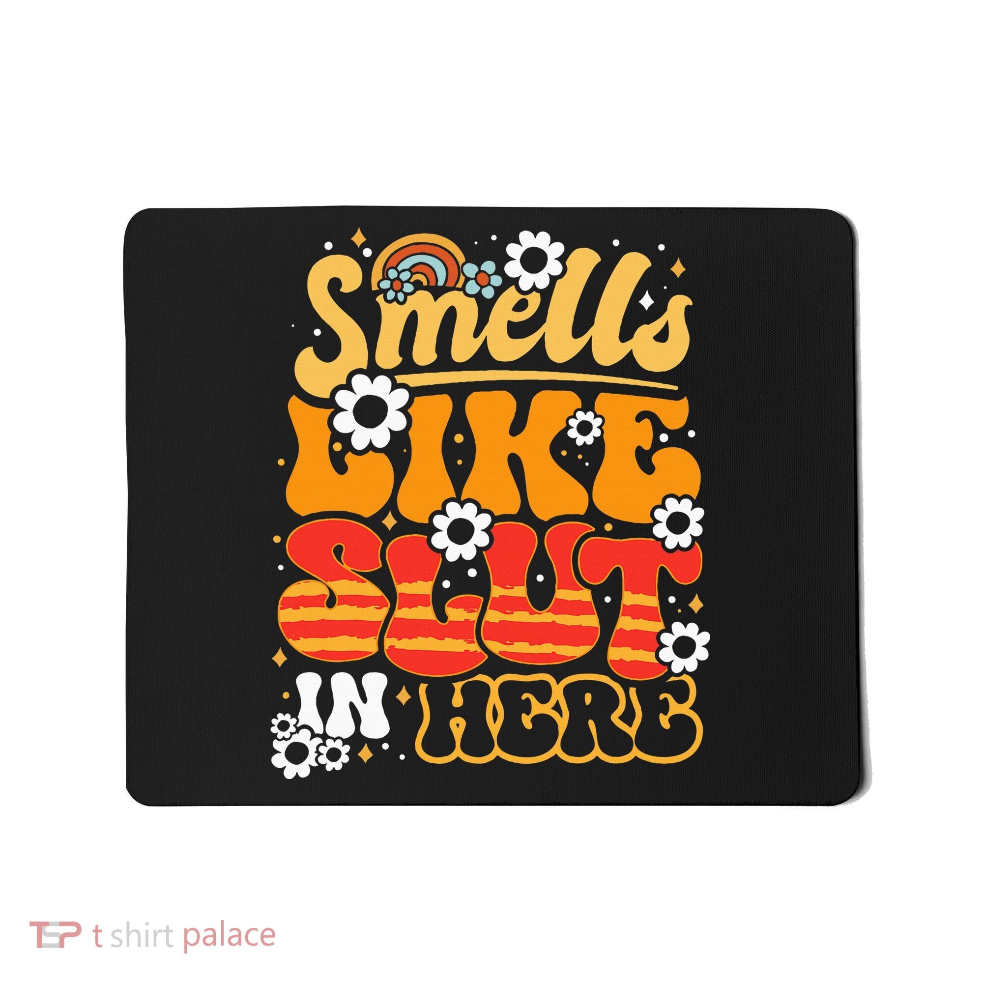 Smells Like Slut In Here Offensive Adult Humor Retro Groovy Mousepad