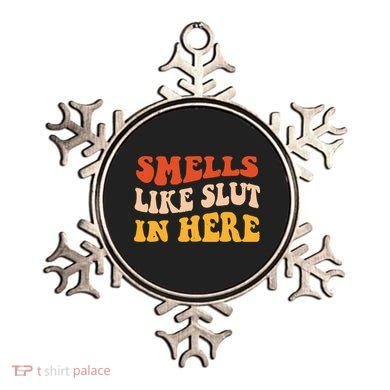 Smells Like Slut In Here Funny Sarcastic Ornament