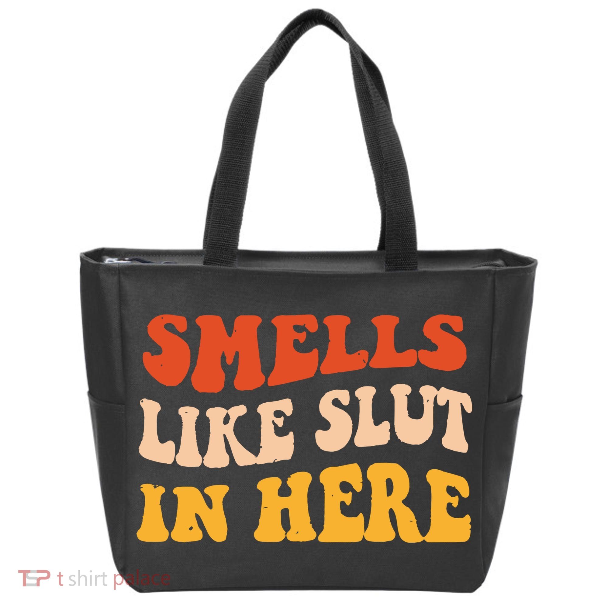 Smells Like Slut In Here Funny Sarcastic Tote Bag